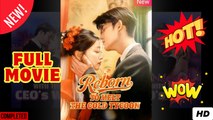 Reborn to Melt the Cold Tycoon Chinese Drama