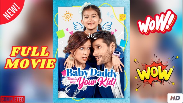 Baby Daddy That's Not Your Kid [NEW MOVIE]