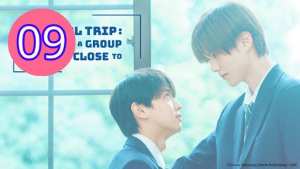 School Trip Joined a Group Im Not Close To Episode 9 Engsub