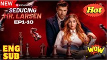 Seducing Mr. Larsen (2025) - FULL - Reelshort