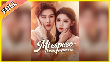Mi Esposo Es Súper Pegado A Mí Episodio Completo