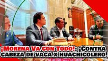 🔥🚨¡MORENA VA CON TODO! ¡EXIGEN EXTRADICIÓN de CABEZA de VACA por EXTORSIONADOR y HUACHICULERO!