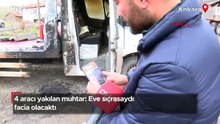 4 aracı yakılan muhtar: Eve sıçrasaydı facia olacaktı