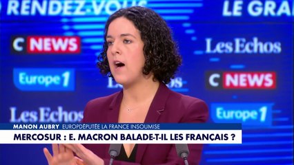 Mercosur : les clauses de sauvegardes, «c'est de la poudre de perlimpinpin», dénonce Manon Aubry