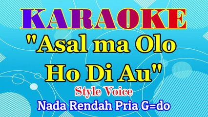 KARAOKE ASAL MA OLO HO DI AU NADA PRIA G=DO