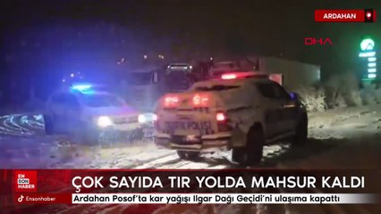 Ardahan Posof’ta kar yağışı Ilgar Dağı Geçidi’ni ulaşıma kapattı