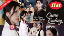 Engsub Your Love Came After The Ending - Full Movie