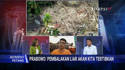 [FULL] Respons Greenpeace & Politisi PSI soal Pemerintah Usut Pelaku Pembalakan Liar | KOMPAS PETANG