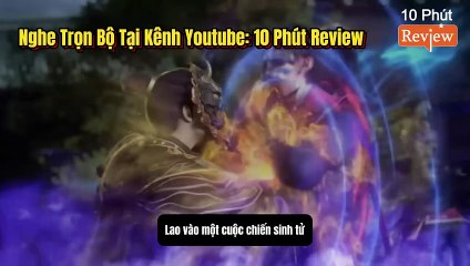 Tiên Nghịch Tập 213~215: Liên Minh Tinh Vực Phản Công, Vọng Nguyệt Nổi Điên Toái Niết Cũng Bỏ Mạng