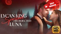 Lycan King Spoils His Rejected Luna  Full Movie HD - Drama ShortFilms Hot