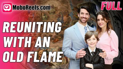 Reuniting With An Old Flame Moboreels - Full Movie