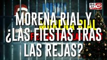 Morena Rial ¡las fiestas tras las rejas?
