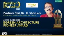 മീഡിയവൺ നിർമിതി പുരസ്കാർ.. ഗ്രീൻ ആർക്കിടെക്ചർ പൈനിയർ അവാർഡ് പത്മശ്രീ ഡോ.ജി ശങ്കറിന്..