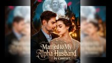 [Hot 2025🔥]  Married To My Alpha Husband By Contract Full Movie