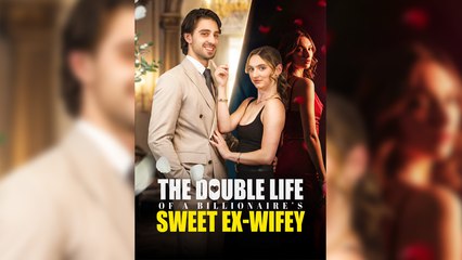 The Double Life of a Billionaires Sweet Ex-Wifey