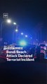 Bondi Beach Attack Declared Terrorist Incident