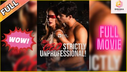 [New] Mrs. CEO Strictly Unprofessional #short - Full Movie  Drama Hub