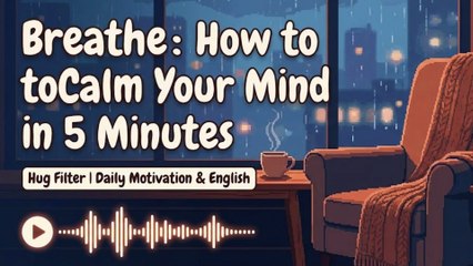Breathe: How to Calm Your Mind in 5 Minutes (Instant Stress Relief)
