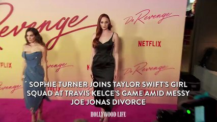 Sophie Turner Joins Taylor Swift’s Girl Squad at Travis Kelce’s Game Amid Messy Joe Jonas Divorce