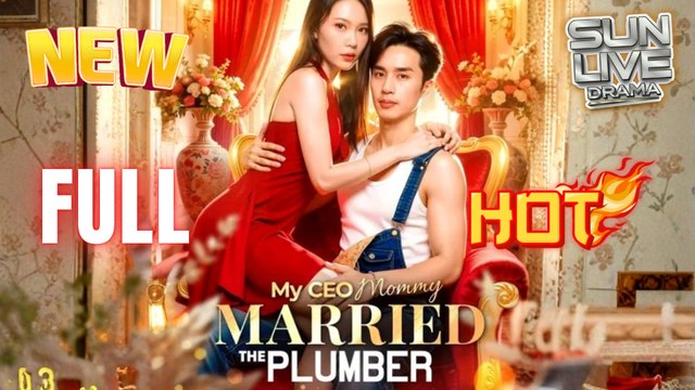 My CEO Mommy Married The Plumber (DUBBED) Full Movie HD I Best CDrama ShortFilms Hot Billionaire CEO Billionaire CEO Dark Love Chinese Romance 2025