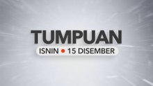 Tumpuan Isnin – 15 Disember 2025