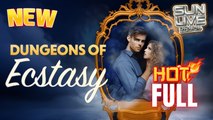 Dungeon Of Ecstasy Full Movie HD I Best Drama ShortFilms Hot Billionaire CEO Dark Love Emotional Romance 2026