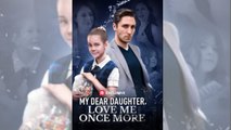 My Dear Daughter, Love Me Once More - Full Movie