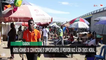[#Reportage] Gabon : entre hommes de convictions et opportunistes, le pouvoir face à son choix moral