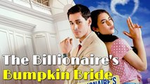 The Billionaire's Bumpkin Bride 🌷