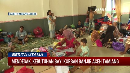 Mendesak! Pengungsi Banjir Aceh Krisis Listrik, Air Bersih, hingga Keperluan Bayi Balita | BERUT