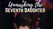Unmasking The Seventh Daughter (2025) - FULL HD [Eng Sub]