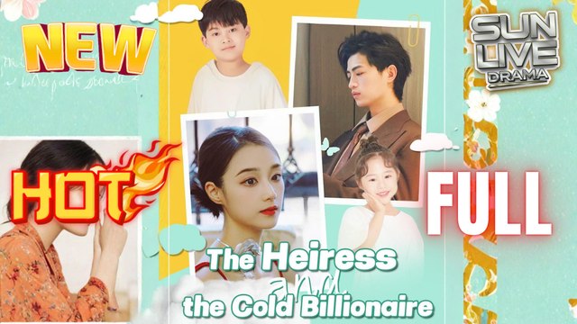 The Heiress and the Cold Billionaire (DUBBED) Full Movie HD I Best CDrama ShortFilms Hot Billionaire CEO Billionaire CEO Love Chinese Romance 2025
