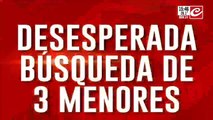 Desesperada búsqueda de 3 menores: sigue la angustia de la familia