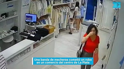Una banda de mecheras cometió un robo en un comercio del centro de La Plata