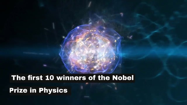 The first 10 winners of the Nobel Prize in Physics