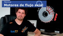 Motores de Flujo Axial. Técnica al detalle de una tecnología con potencial real | km77.com