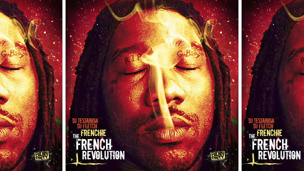 Frenchie, DJ Fletch & DJ Testarosa - The French Revolution (Full Mixtape)