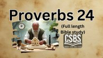 Proverbs 24 with CSBS (full version)