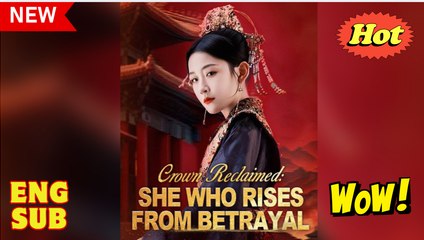 Crown Reclaimed- She Who Rises From Betrayal(DUBBED)