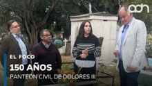 150 años del Panteón Civil de Dolores lll | El Foco
