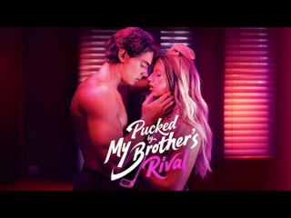 Pucked by My Brother's Rival✨Full Movie