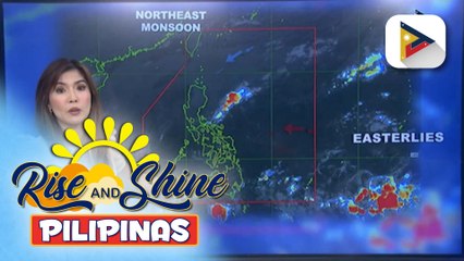 Easterlies, nakaaapekto sa Luzon at Eastern Visayas; amihan, ramdam pa rin sa Northern at Eastern Luzon