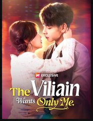 The Villain Wants Only Me Chinese Drama - English Sub