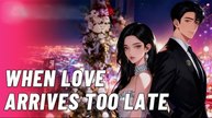 When Love Arrives Too Late - Full
