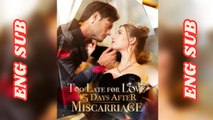 [Hot 2025🔥]Too Late For Love 15 Days After Miscarriage - Drama FULL MOVIES ENGLISH SUB dailymotion