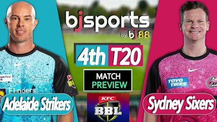 BBL 2025-26 | Sydney Sixers vs Adelaide Strikers 4th T20 Match Preview |