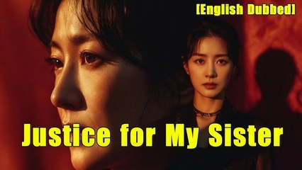 Justice for My Sister (2025) – Web Dramma [Eng Sub]