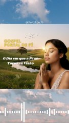 🎶O Dia em que a Fé se Tornará Visão🎶 (Música Gospel - Segunda Vinda) Portal de Fé