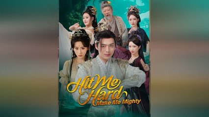 Hit Me Hard Make Me Mighty Chinese Drama - English Sub