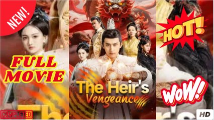 The Heir's Vengeance Chinese Drama - FULL MOVIES